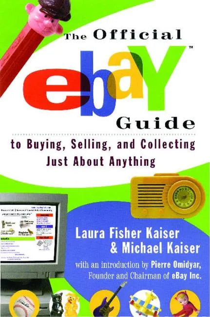 Official Ebay Guide to Buying, Selling, and Collecting Just about Anything - Paperback