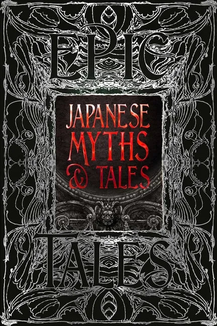 Japanese Myths & Tales: Epic Tales - Hardcover