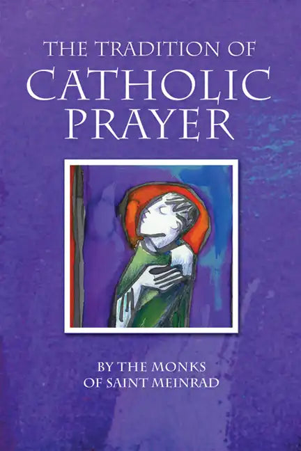 The Tradition of Catholic Prayer - Paperback