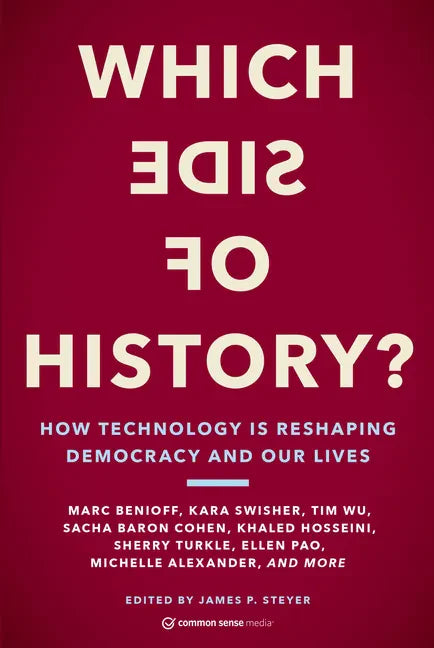 Which Side of History?: How Technology Is Reshaping Democracy and Our Lives - Paperback