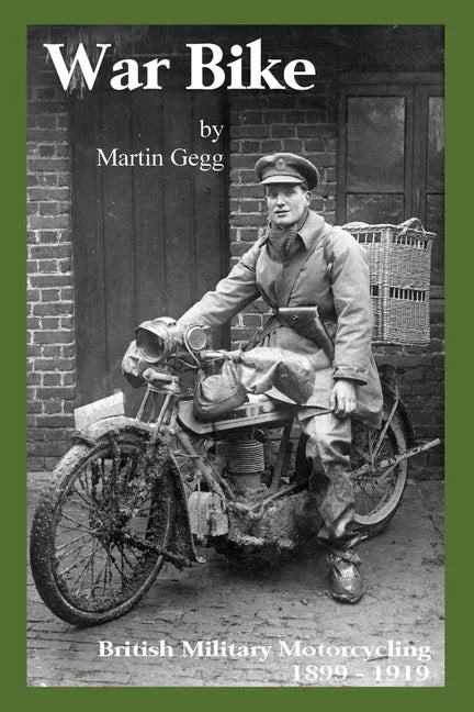 War Bike: British Military Motorcycling 1899-1919 - Paperback