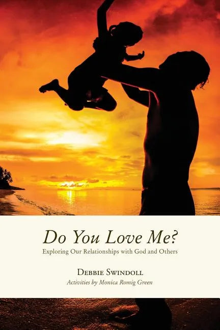 Do You Love Me?: Exploring Our Relationships with God and Others - Paperback