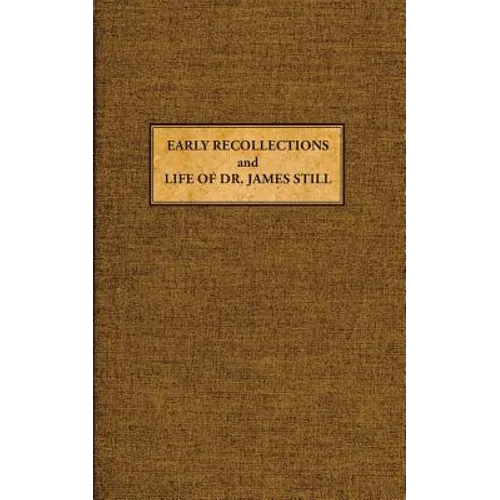 Early Recollections and Life of James Still - Paperback
