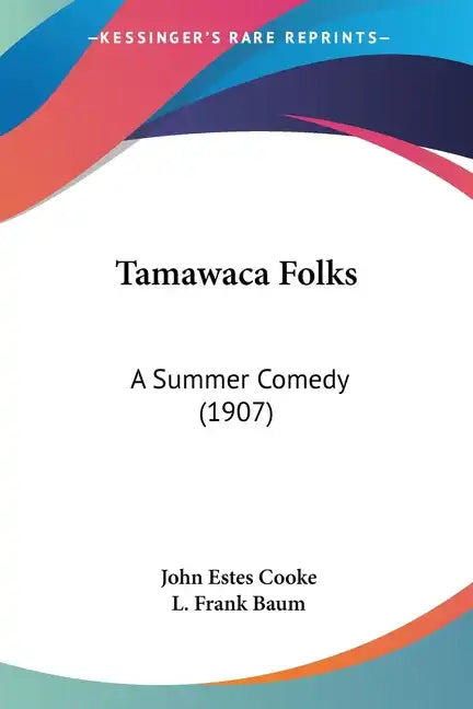 Tamawaca Folks: A Summer Comedy (1907) - Paperback