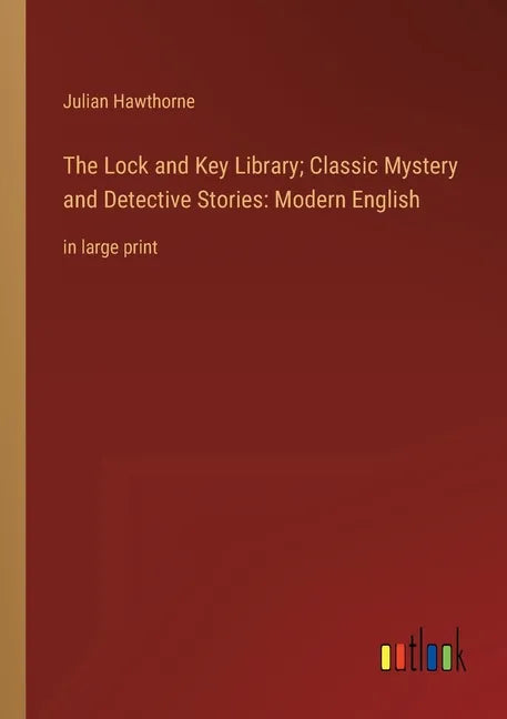 The Lock and Key Library; Classic Mystery and Detective Stories: Modern English: in large print - Paperback