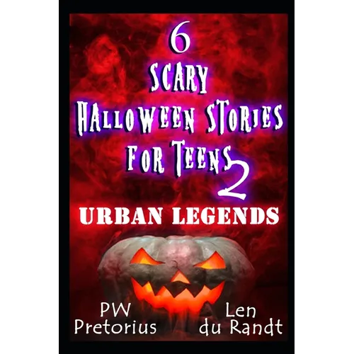 6 Scary Halloween Stories for Teens 2: Urban Legends - Paperback