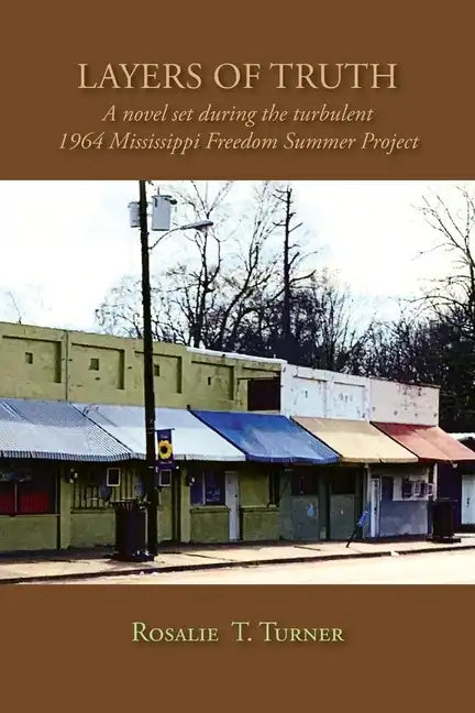 Layers of Truth: A Novel Set During the Turbulent 1964 Mississippi Freedom Summer Project - Paperback