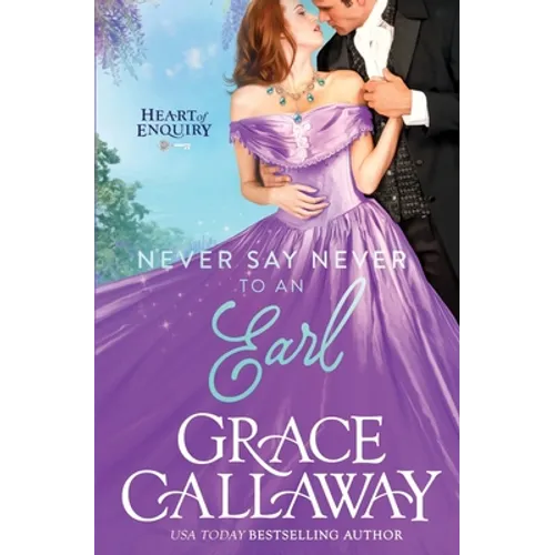 Never Say Never to an Earl: A Steamy Wallflower and Rake Regency Romance - Paperback