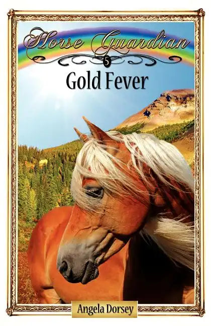 Gold Fever: Sometimes Horses Need a Little Magic - Paperback