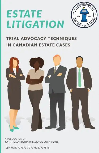 Estate Litigation: Trial advocacy techniques in Canadian estate cases - Paperback
