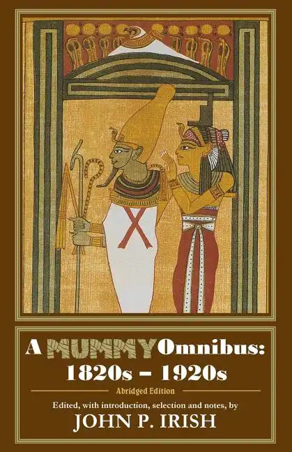A Mummy Omnibus: 1820s - 1920s (Abridged Edition) - Paperback