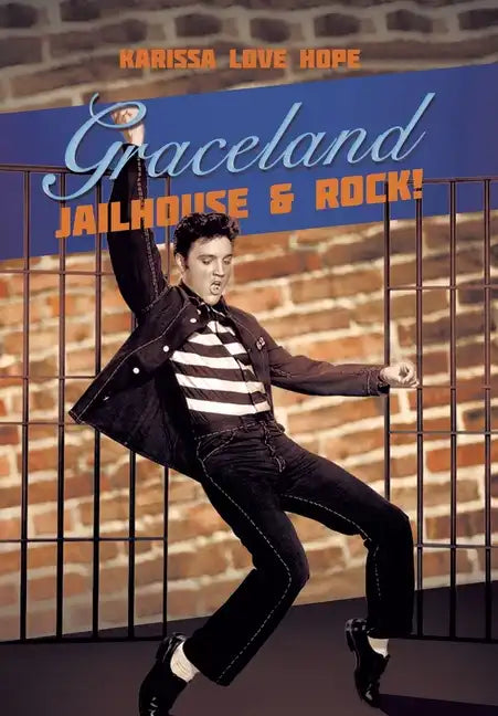 Graceland Jailhouse & Rock! - Hardcover