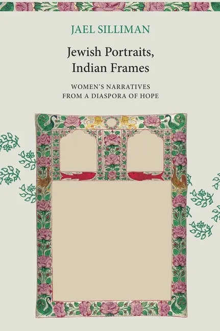 Jewish Portraits, Indian Frames: Women's Narratives from a Diaspora of Hope - Paperback