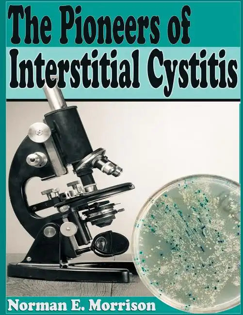 The Pioneers of Interstitial Cystitis - Paperback