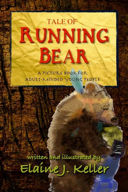 Tale of Running Bear: A Picture Book for Adult-MInded Young People - Paperback