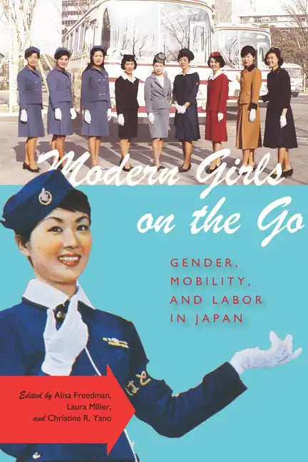 Modern Girls on the Go: Gender, Mobility, and Labor in Japan - Paperback