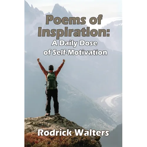 Poems of Inspiration: A Daily Dose of Self-Motivation - Second Edition - Paperback