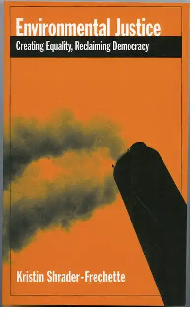 Environmental Justice: Creating Equality, Reclaiming Democracy - Paperback