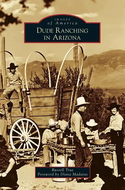 Dude Ranching in Arizona - Hardcover
