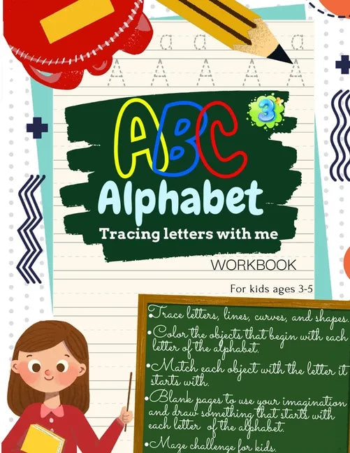 ABC Alphabet Tracing Letters with Me WORKBOOK For Kids ages 3-5: Toddler ABC Tracing Book for Writing Thinking and Learning - learning to write for 3, - Paperback