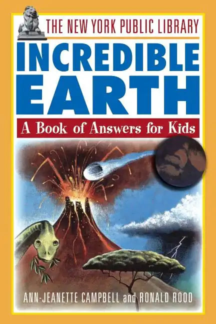 The New York Public Library Incredible Earth: A Book of Answers for Kids - Paperback