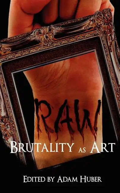 Raw: Brutality as Art - Paperback