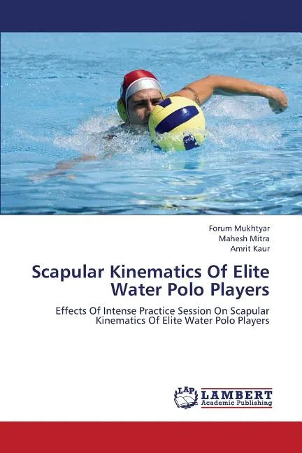 Scapular Kinematics of Elite Water Polo Players - Paperback