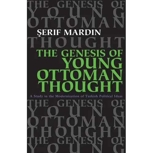 Genesis of Young Ottoman Thought: A Study in the Modernization of Turkish Political Ideas (Revised) - Paperback