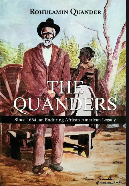 The Quanders: Since 1684, an Enduring African American Legacy - Hardcover
