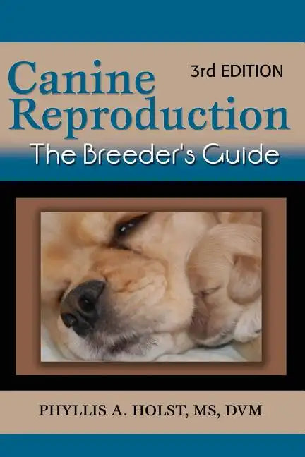 Canine Reproduction: The Breeder's Guide 3rd Edition - Paperback
