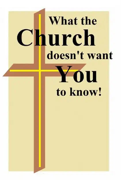 What the Church doesn't want You to know. - Paperback