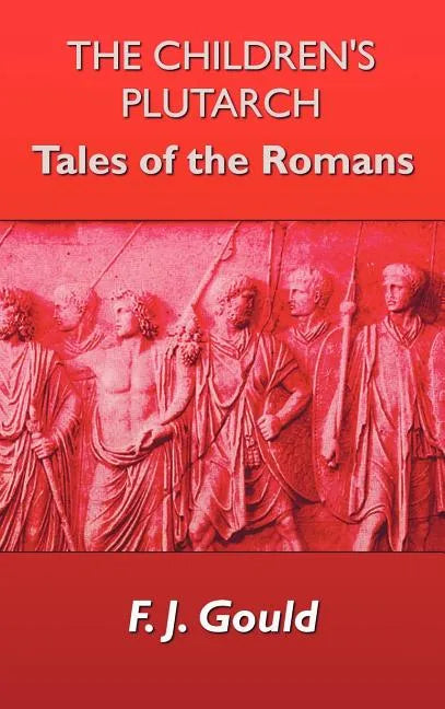 The Children's Plutarch: Tales of the Romans - Hardcover