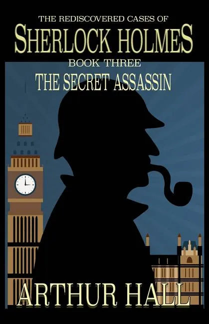 The Secret Assassin: The Rediscovered Cases Of Sherlock Holmes Book 3 - Paperback