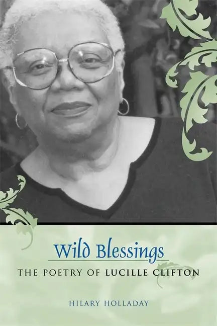 Wild Blessings: The Poetry of Lucille Clifton - Paperback