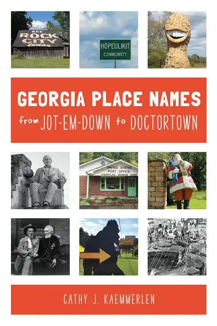 Georgia Place Names from Jot-em-Down to Doctortown - Paperback