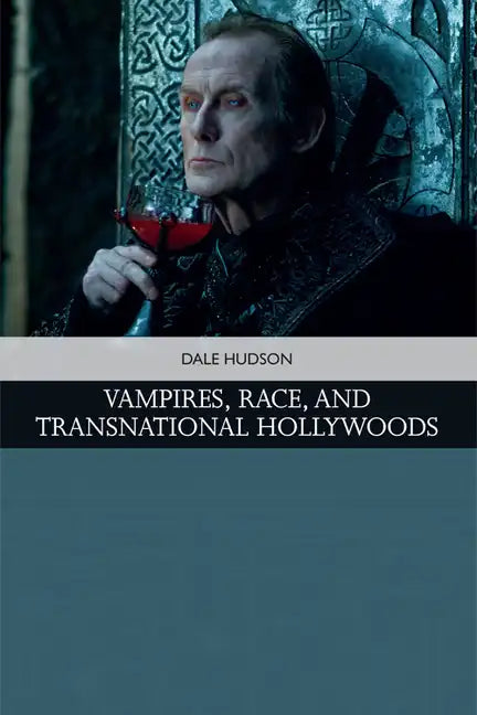 Vampires, Race, and Transnational Hollywoods - Paperback