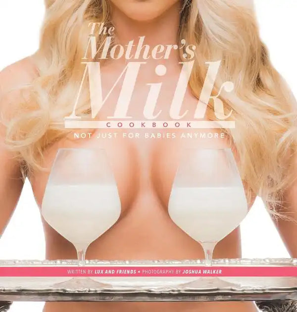 The Mother's Milk Cookbook: The Official Breast Milk Cookbook - Hardcover