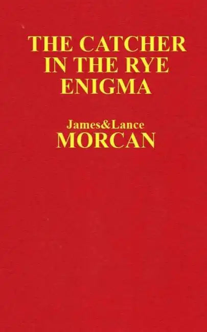 The Catcher in the Rye Enigma: J.D. Salinger's Mind Control Triggering Device or a Coincidental Literary Obsession of Criminals? - Paperback