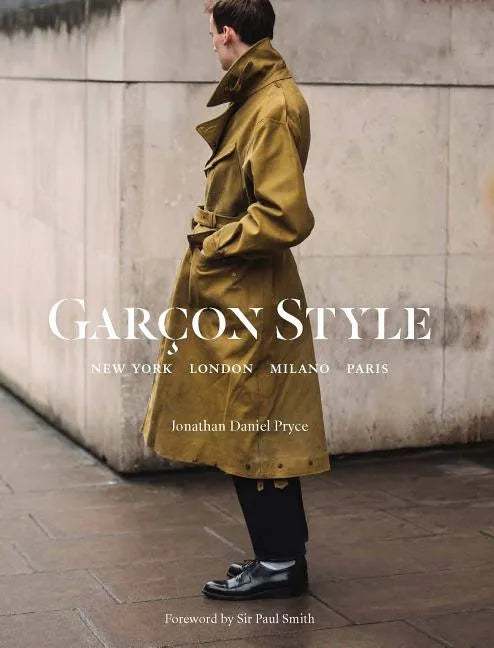 Garçon Style: New York, London, Milano, Paris (Best Selling Street Photography Book, for Fans Street Style Fashion and Photography) - Paperback