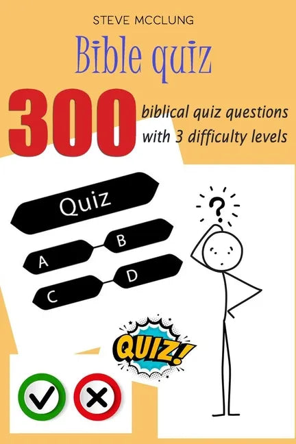 Steve McClung-Bible quiz 300 biblical quiz questions with 3 difficulty levels - Paperback