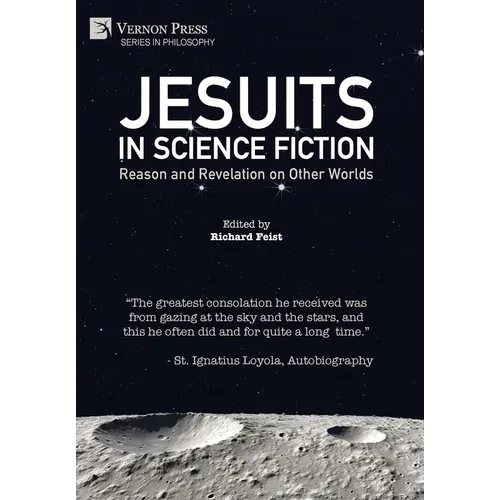 Jesuits in Science Fiction: Reason and Revelation on Other Worlds - Hardcover