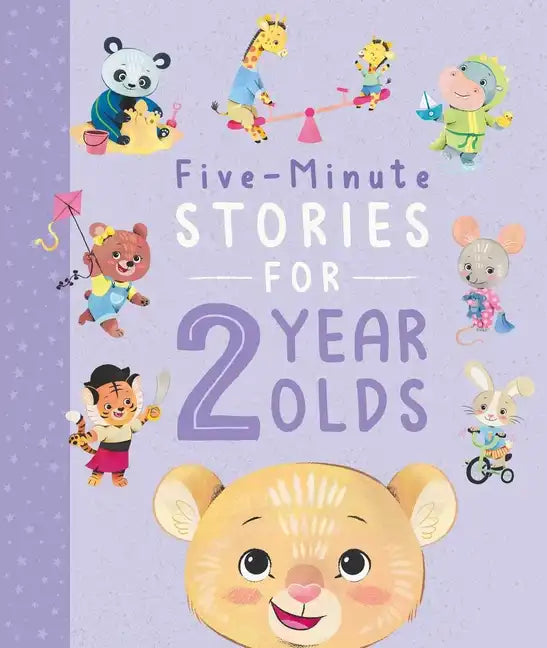Five-Minute Stories for 2 Year Olds: With 7 Stories, 1 for Every Day of the Week - Hardcover