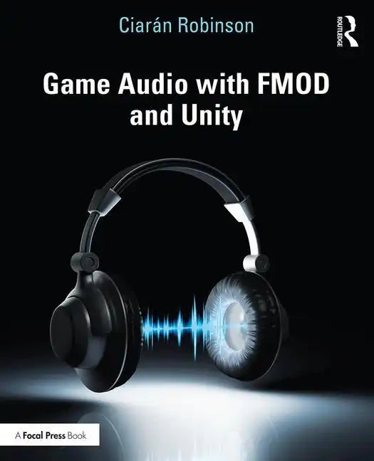 Game Audio with FMOD and Unity - Paperback