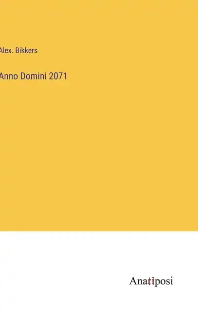 Anno Domini 2071 - Hardcover