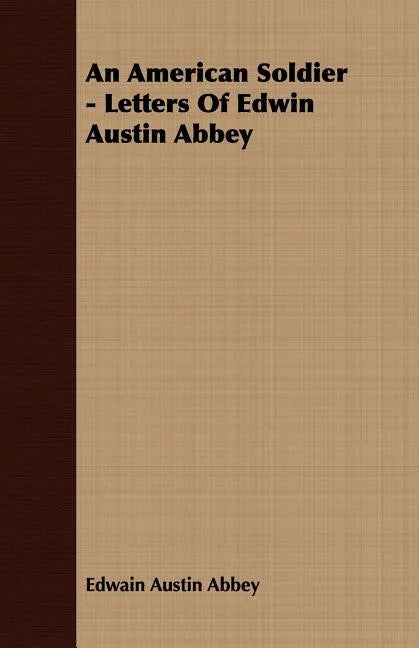 An American Soldier - Letters Of Edwin Austin Abbey - Paperback