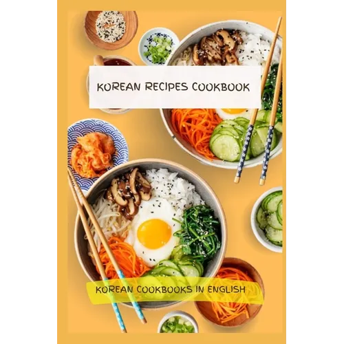 Korean Recipes Cookbook - Korean Cookbooks in English - Paperback