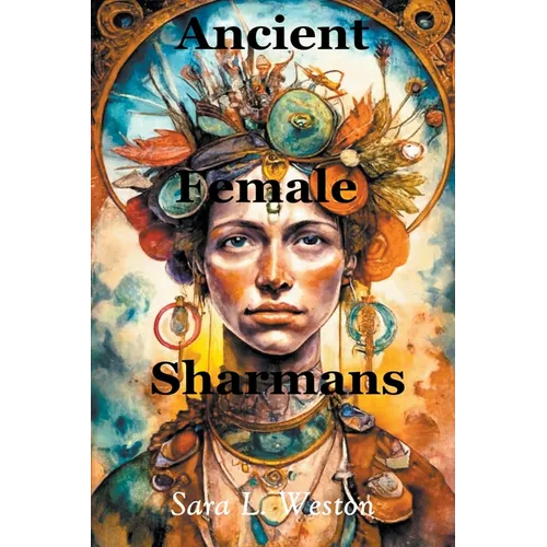 Ancient Female Sharmans - Paperback