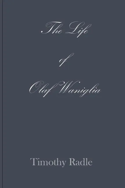 The Life of Olaf Waniglia: Body Whisperer - Paperback