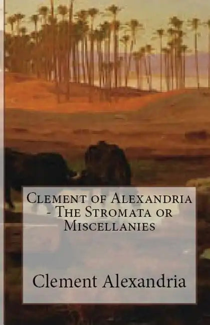 The Stromata or Miscellanies - Paperback