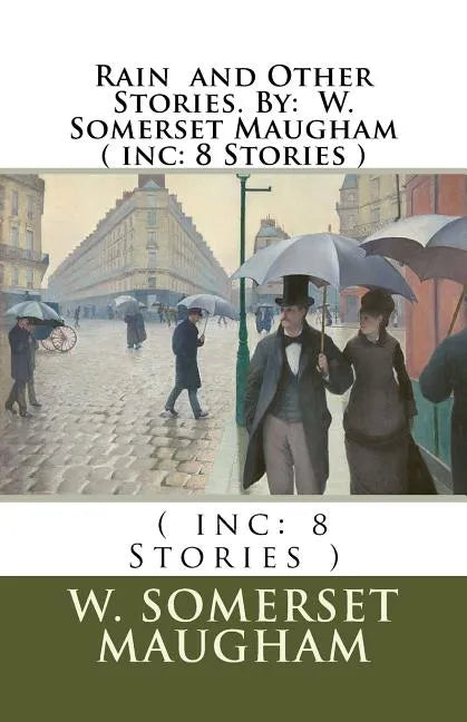 Rain and Other Stories. By: W. Somerset Maugham ( inc: 8 Stories ) - Paperback